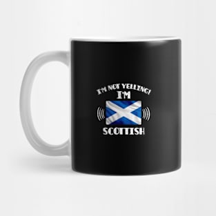 I'm Not Yelling I'm Scottish - Gift for Scottish With Roots From Scotland Mug